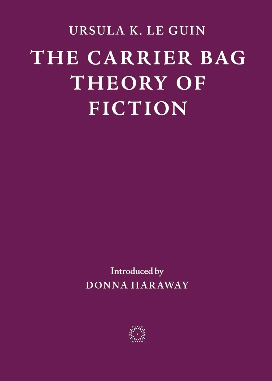 The Carrier Bag Theory of Fiction Paperback  September 15, 2024